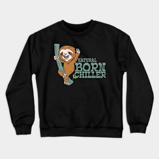 Natural Born Chiller Crewneck Sweatshirt